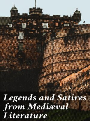 cover image of Legends and Satires from Mediæval Literature